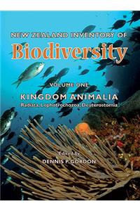 New Zealand Inventory of Biodiversity: Vol. 1: Kingdom Animalia--Radiata, Lophotrochozoa, Deuterostomia Volume 1