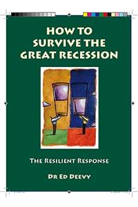 How to Survive the Great Recession