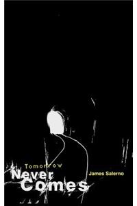 Tomorrow Never Comes
