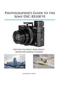 Photographer's Guide to the Sony DSC-RX100 VI