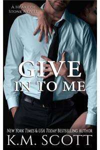 Give in to Me (Heart of Stone #3)