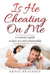 Is He Cheating On Me?