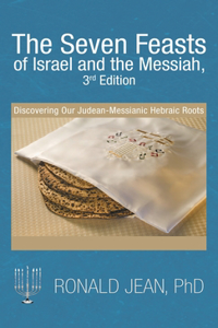 Seven Feasts of Israel and the Messiah, 3Rd Edition