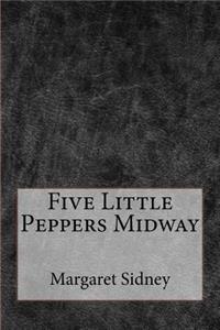 Five Little Peppers Midway