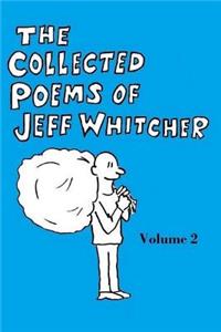 Collected Poems of Jeff Whitcher Vol. 2