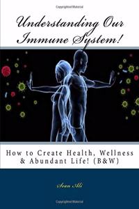 Understanding Our Immune System! (B&W)