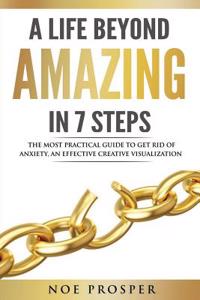 A Life Beyond Amazing in 7 Steps