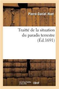 Traitté de la Situation Du Paradis Terrestre (Éd.1691)