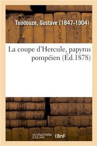 La coupe d'Hercule, papyrus pompéien