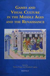 Games and Visual Culture in the Middle Ages and the Renaissance