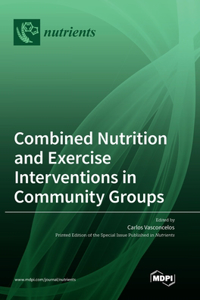 Combined Nutrition and Exercise Interventions in Community Groups