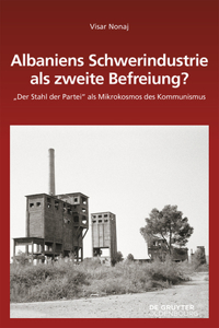 Albaniens Schwerindustrie ALS Zweite Befreiung?