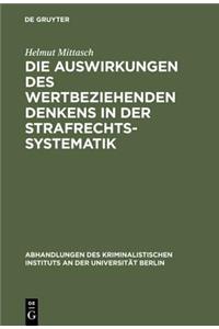 Die Auswirkungen des wertbeziehenden Denkens in der Strafrechtssystematik