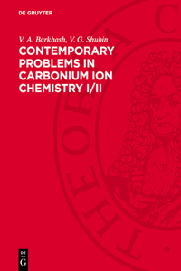 Contemporary Problems in Carbonium Ion Chemistry I/II