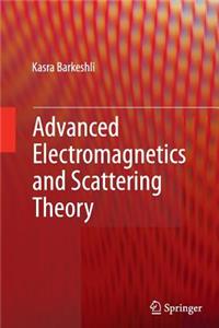 Advanced Electromagnetics and Scattering Theory