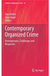 Contemporary Organized Crime: Developments, Challenges and Responses