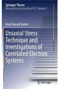 Uniaxial Stress Technique and Investigations of Correlated Electron Systems