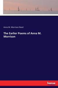 The Earlier Poems of Anna M. Morrison