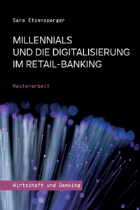 Millennials und die Digitalisierung im Retail-Banking