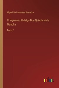 ingenioso Hidalgo Don Quixote de la Mancha