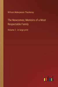 Newcomes; Memoirs of a Most Respectable Family