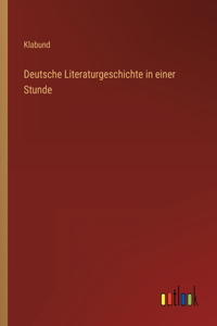Deutsche Literaturgeschichte in einer Stunde