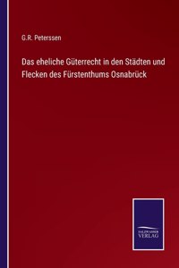 Das eheliche Güterrecht in den Städten und Flecken des Fürstenthums Osnabrück
