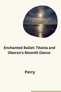 Enchanted Ballet
