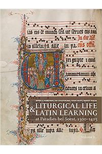 Liturgical Life and Latin Learning at Paradies Bei Soest, 1300-1425