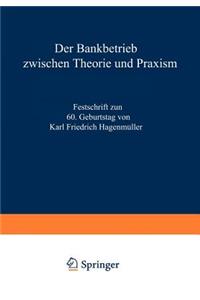 Der Bankbetrieb Zwischen Theorie Und PRAXIS