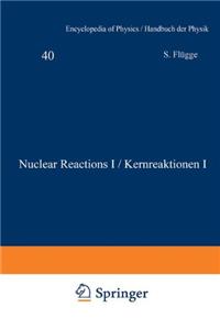 NUCLEAR REACTIONS I KERNREAKTIONEN I