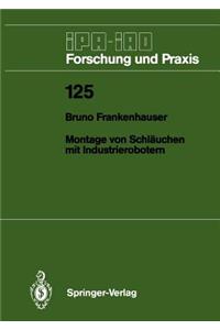 Montage von Schläuchen mit Industrierobotern