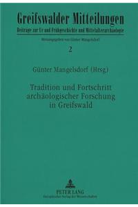 Tradition und Fortschritt archaeologischer Forschung in Greifswald