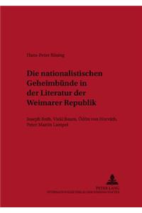 Nationalistischen Geheimbuende in Der Literatur Der Weimarer Republik