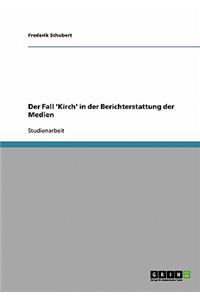 Der Fall 'Kirch' in der Berichterstattung der Medien