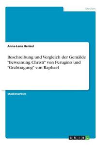 Beschreibung und Vergleich der Gemälde Beweinung Christi von Perugino und Grabtragung von Raphael