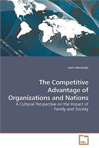 Competitive Advantage of Organizations and Nations
