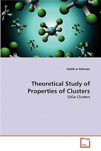 Theoretical Study of Properties of Clusters