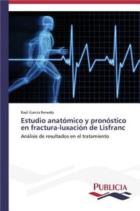 Estudio anatómico y pronóstico en fractura-luxación de Lisfranc