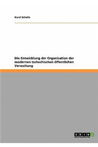 Die Entwicklung der Organisation der modernen tschechischen öffentlichen Verwaltung