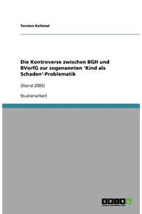 Kontroverse zwischen BGH und BVerfG zur sogenannten 'Kind als Schaden'-Problematik
