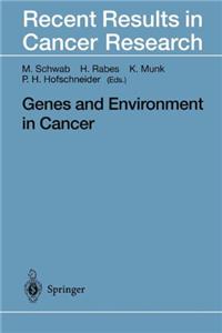 Genes and Environment in Cancer