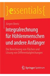 Integralrechnung Für Höhlenmenschen Und Andere Anfänger