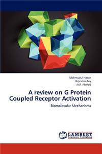 review on G Protein Coupled Receptor Activation