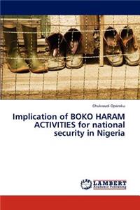 Implication of BOKO HARAM ACTIVITIES for national security in Nigeria