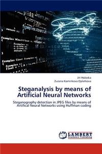 Steganalysis by Means of Artificial Neural Networks