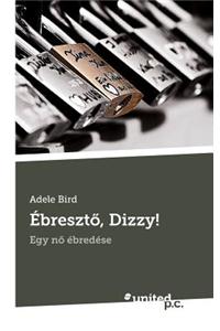 Ebreszto, Dizzy!