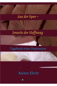 Aus der Spur - jenseits der Hoffnung