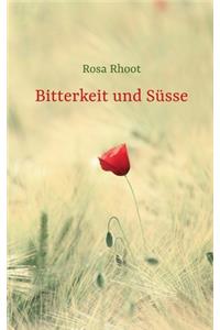 Bitterkeit und Süsse