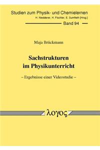 Sachstrukturen Im Physikunterricht -- Ergebnisse Einer Videostudie --